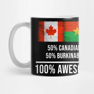 50% Canadian 50% Burkinabe 100% Awesome - Gift for Burkinabe Heritage From Burkina Faso Mug